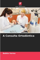 A Consulta Ortodôntica 6204586874 Book Cover