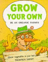 Grow Your Own (Spaceship Earth) 0304326917 Book Cover