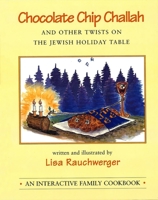 Chocolate Chip Challah: And Other Twists on the Jewish Holiday Table 0807410772 Book Cover