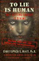 To Lie Is Human: Not Getting Caught Is Divine 1561841994 Book Cover