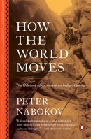 How the World Moves: The Odyssey of an American Indian Family 0143109685 Book Cover