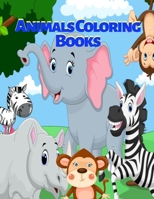 Animals Coloring Books: My First Toddler Coloring Book, Animals Coloring Book For Kids A Coloring Adventure For Children Of All Ages, A Cute Farm Animal Coloring Book for Kids 170795822X Book Cover