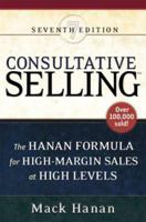 Consultative Selling: The Hanan Formula for High-Margin Sales at High Levels 081447215X Book Cover