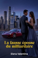 La fausse épouse du milliardaire (French Edition) B0GZKQLY2G Book Cover