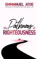 The Pathway of Righteousness B0B14G5RZ1 Book Cover