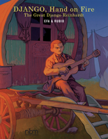 Django, Hand On Fire: The Great Django Reinhardt 1681122871 Book Cover