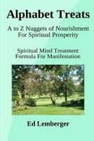 Alphabet Treats: A to Z Nuggets of Nourishment for Spiritual Prosperity 1981432078 Book Cover