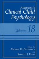 Advances in Clinical Child Psychology, Volume 18 1461379970 Book Cover
