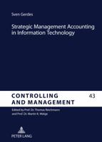 Strategic Management Accounting in Information Technology: An Analysis of the Implementation of Strategic Techniques as Tools in Information Systems 3631616414 Book Cover