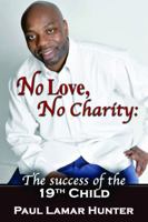 No Love, No Charity: The Success of the 19th Child 0984797343 Book Cover