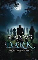 Shadows in the Dark 1963735633 Book Cover