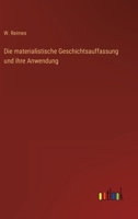 Die Materialistische Geschichtsauffassung Und Ihre Anwendung 3863828623 Book Cover