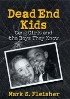 Dead End Kids: Gang Girls and the Boys They Know 0299158802 Book Cover