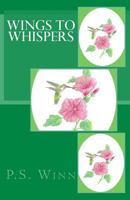 Wings To Whispers 1530603382 Book Cover