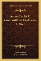 Armes De Jet Et Compositions Explosives (1862) 1168145163 Book Cover