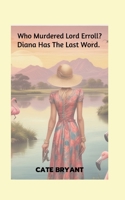 Who Murdered Lord Erroll?: Diana Has The Last Word. B0B5PXQ55S Book Cover