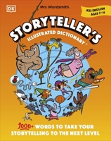 Mrs Wordsmith Storyteller's Illustrated Dictionary Ages 7-11 (Key Stage 2): 1000+ Words to Take your Storytelling to the Next Level 0241558239 Book Cover