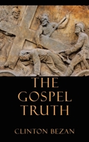 The Gospel Truth 1489745998 Book Cover