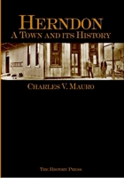Herndon: A Town and its History 1596290269 Book Cover