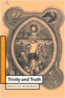 Trinity and Truth (Cambridge Studies in Christian Doctrine) 0521774918 Book Cover