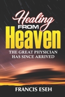 Healing From Heaven: B09156XCNB Book Cover