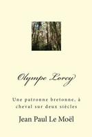 Olympe Lorcy: Une patronne bretonne, � cheval sur deux si�cles 1541051300 Book Cover