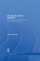 US-Asia Economic Relations: A political economy of crisis and the rise of new business actors 1138862266 Book Cover