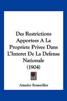 Des Restrictions Apportees A La Propriete Privee Dans L'Interet De La Defense Nationale (1904) 1161055142 Book Cover