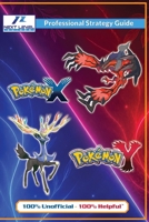 Pokemon X & Pokemon Y Strategy Guide Book (Full Color): 100% Unofficial - 100% Helpful Walkthrough 1915980399 Book Cover