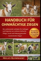 HANDBUCH FÜR OHNMÄCHTIGE ZIEGEN: Der umfassende Leitfaden für Anfänger und Experten zur sicheren Aufzucht, Pflege, Zucht und Haltung gesunder myotonischer Ziegen (German Edition) B0GYGLVB11 Book Cover