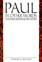 Paul, in Other Words: A Cultural Reading of His Letters 066421925X Book Cover