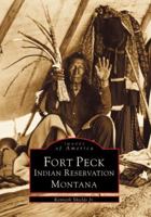 Fort Peck Indian Reservation, Monntana 0738548278 Book Cover