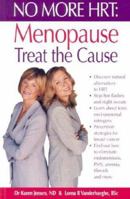 No More HRT: Menopause - Treat the Cause 1550823256 Book Cover