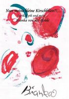 Nun meine kleine Kirschblüte ?! ...: Lyrik, Epik und mehr ... 3833007451 Book Cover