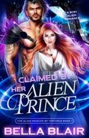 Claimed by her Alien Prince: A SciFi Alien Romance B0CFD2MC4J Book Cover