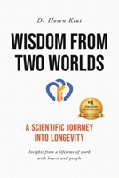 Wisdom from Two Worlds: A Scientific Journey into Longevity 1665787422 Book Cover