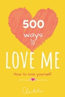 500 ways to love yourself - how to love yourself: embrace who you are, you are enough, ultimate inner child healing B0GPNBXM3F Book Cover