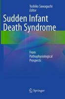 Sudden Infant Death Syndrome: From Pathophysiological Prospects 4431543147 Book Cover