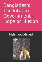 Bangladesh: The Interim Government – Hope or Illusion (Government and Politics) B0FN2TJZ9V Book Cover