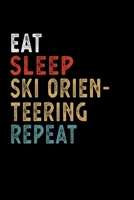 Eat Sleep Ski Orienteering Repeat Funny Sport Gift Idea: Lined Notebook / Journal Gift, 100 Pages, 6x9, Soft Cover, Matte Finish 1673663273 Book Cover