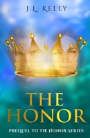 The Honor: The Prequel to the Honor Series 0989774570 Book Cover