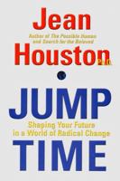 Jump Time: Shaping Your Future in a World of Radical Change 1585420328 Book Cover