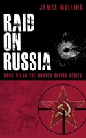 Raid On Russia: Book VII In The Winter Sniper Series B0CWD3FVGK Book Cover