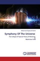 Symphony Of The Universe: The Collapse Of Special Theory Of Relativity & Mysterious Code 6139980313 Book Cover