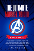The Ultimate Marvel Trivia & Fact Book: Hundreds of amazing facts and questions about the Marvel Cinematic Universe, characters and films 170004950X Book Cover