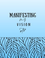 Manifesting my Vision 1684747791 Book Cover