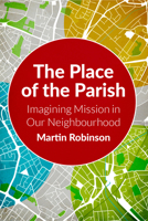 The Place of the Parish : Imaging Mission in Our Neighbourhood 0334058252 Book Cover