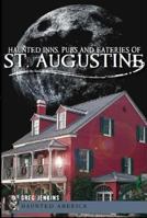 Haunted Inns, Pubs and Eateries of St. Augustine (Haunted America) 1609494083 Book Cover