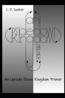 An Upside-Down Kingdom Primer 179261764X Book Cover