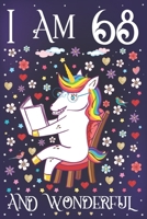 I am 68 and Wonderful: A Happy 68th Birthday Journal for Women Cute Unicorn Notebook for 68 Year Old Grandma or Grandmother with Story Space Anniversary Gift Ideas for Her 1708082050 Book Cover